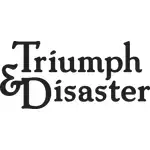 Triumph &amp; Disaster