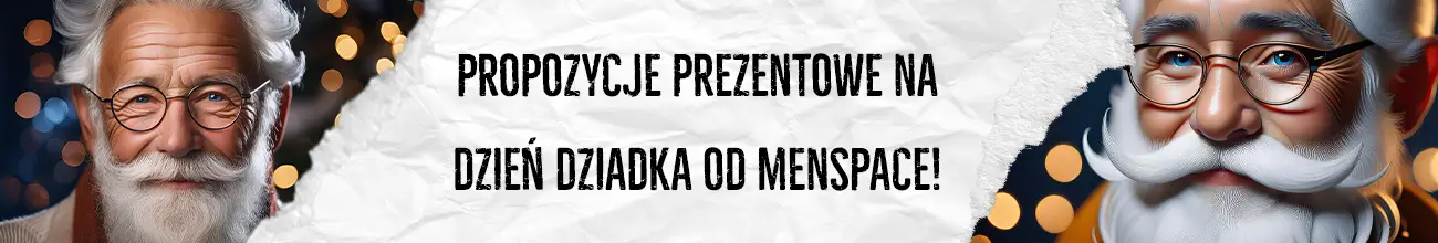 Propozycje prezentowe na Dzień Dziadka od MenSpace!