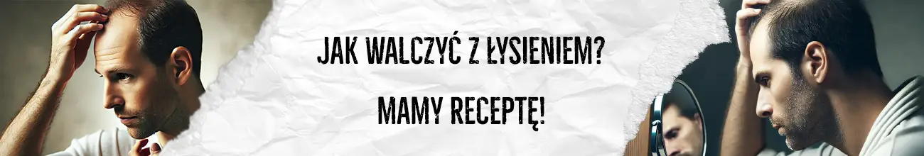 Jak walczyć z łysieniem? Mamy receptę!