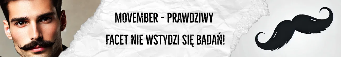 Movember – prawdziwy facet nie wstydzi się badań!